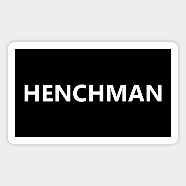 Henchman Magnet by GloopTrekker